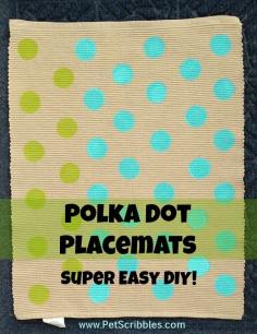 DIY Polka Dot Placemats! Made with fabric paints and pouncers! Great handmade gift idea!