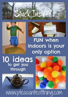 Stuck Indoors? 10 ways to keep your kids entertained