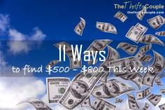 
                    
                        11 Ways To Find $500 - $800 This Week
                    
                