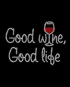 
                    
                        good wine good life
                    
                