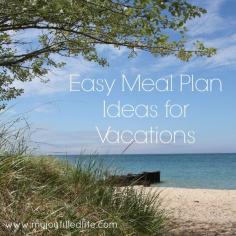 
                    
                        Easy Meal Plan Ideas for Vacations - My Joy-Filled Life
                    
                