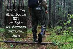
                    
                        How to Prep When You're NOT an Epic Wilderness Survival Guru | The Organic Prepper
                    
                