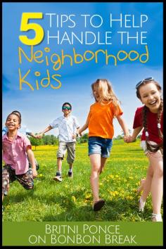 
                    
                        How to Handle the Kids in the Neighborhood - these are easy parenting tips to make the summer flow a little smoother.
                    
                