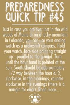 
                        
                            Preparedness Quick Tip #45: Use Your Analog Watch as a Compass -- takes a little practice and isn't 100% effective, but if you've lost everything else, this can give you an approximation to get you on your way! Please read for more details @ MomwithaPREP
                        
                    