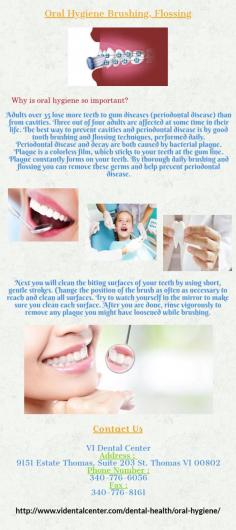 Adults over 35 lose more teeth to gum diseases (periodontal disease) than from cavities. Three out of four adults are affected at some time in their life. The best way to prevent cavities and periodontal disease is by good tooth brushing and flossing techniques, performed daily.For more details you can visit at http://www.videntalcenter.com/dental-health/oral-hygiene/