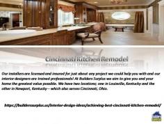 Our installers are licensed and insured for just about any project we could help you with and our interior designers are trained professionals! At Builders Surplus we aim to give you and your home the greatest value possible. We have two locations; one in Louisville, Kentucky and the other in Newport, Kentucky – which also serves Cincinnati, Ohio.