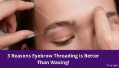 Waxing and threading both are hair removal treatments for eyebrow shaping and define your eyebrows. Which one is better than the other: threading or waxing?