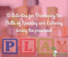 Let’s check how the activities play an important role in a kid’s life for developing the skill of speaking and listening during preschool.