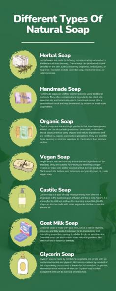 Natural soap is made with plant-based oils and butter, and it is made without using harsh chemicals and artificial fragrances. This infographic showcases the different types of natural soap available and their unique benefits. 

Natural soap is a great way to cleanse your skin, it is gentle and mild. It is also a more sustainable option than commercial soap, as it is made with sustainable resources.

If you want to try natural soap, you can buy Castile Soap in Singapore. 