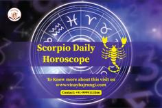 As you are from the Scorpio Zodiac Sign, you love taking risks, and you cannot be disheartened if you do not receive a chance. You give yourself a new beginning and try hard to win. The moment you start feeling that things are not in your favor, you will start blaming yourself and hurting yourself.

https://www.vinaybajrangi.com/horoscope/daily-horoscope/scorpio.php
