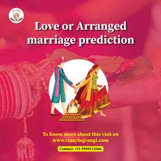 Are you want to love marriage is in your future? Get a detailed prediction of your love life and spouse through your date of birth. Dr. Vinay Bajrangi, a well-known marriage astrologer, offers personalized insights into your love marriage prospects. With Dr. Bajrangi’s expert guidance, you can understand your love life better and make informed decisions. Don’t wait—consult him for the Love or arranged marriage prediction today!

https://www.vinaybajrangi.com/marriage-astrology/love-marriage/will-i-have-love-or-arranged-marriage 
